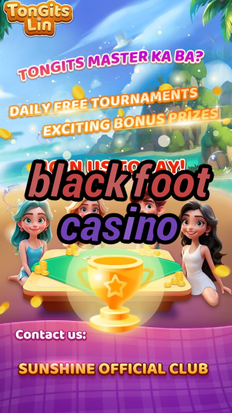 black foot casino-bushsandscasino.igamblinglist.com